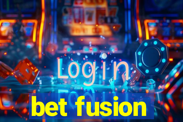 bet fusion