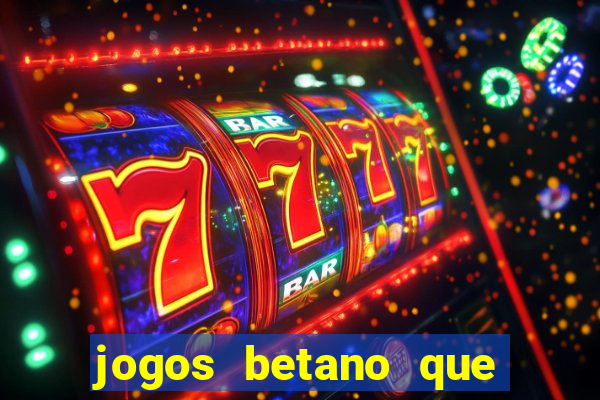 jogos betano que mais pagam