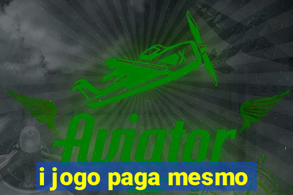 i jogo paga mesmo