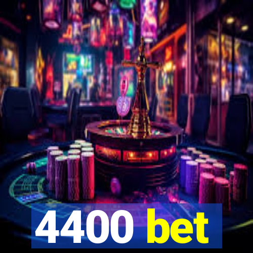 4400 bet