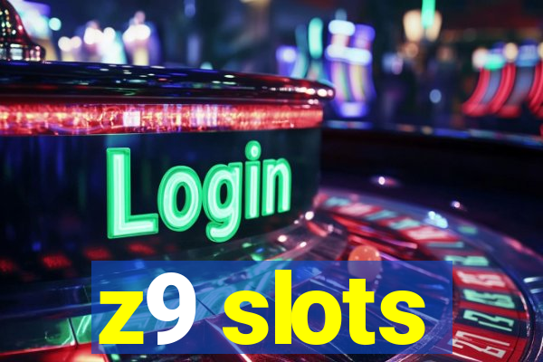 z9 slots