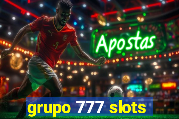 grupo 777 slots