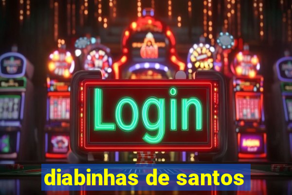 diabinhas de santos