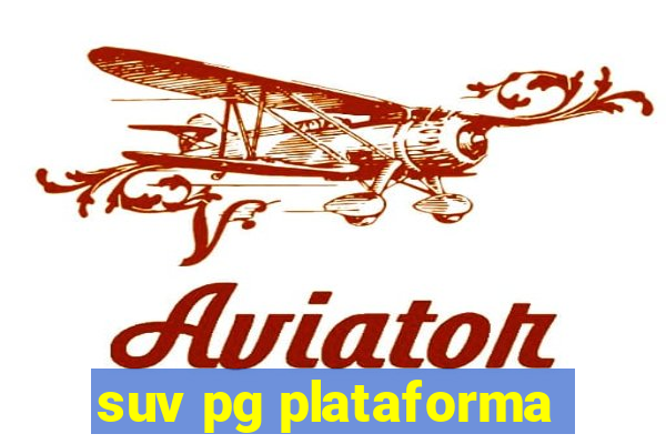 suv pg plataforma