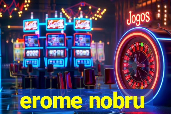 erome nobru