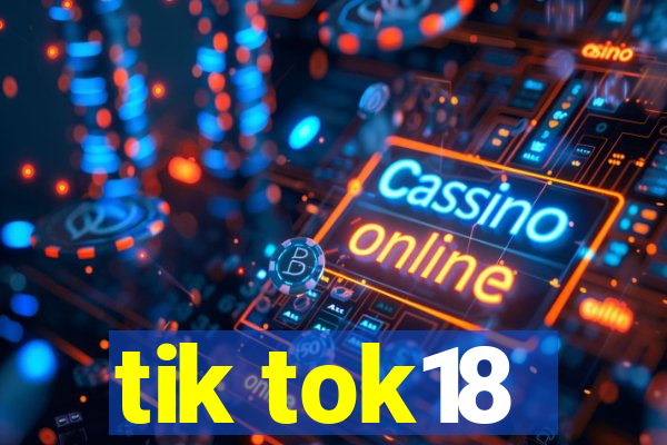 tik tok18