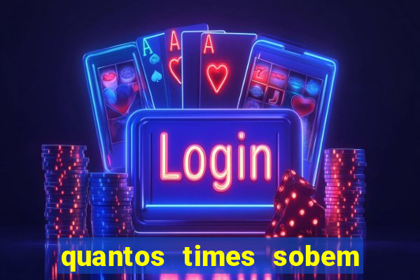 quantos times sobem para série a