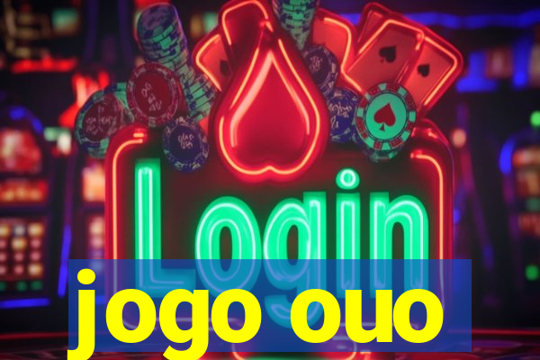 jogo ouo