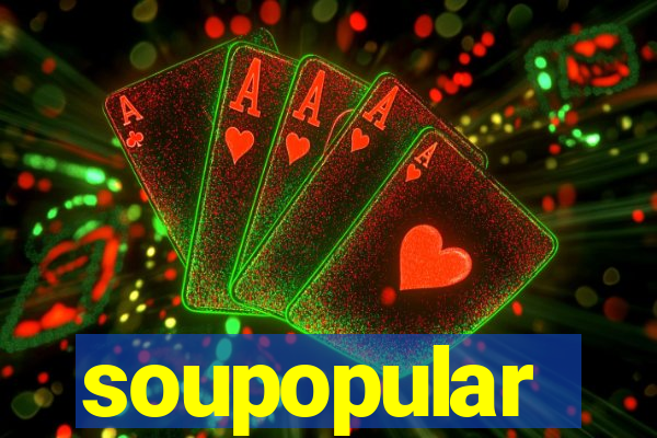 soupopular