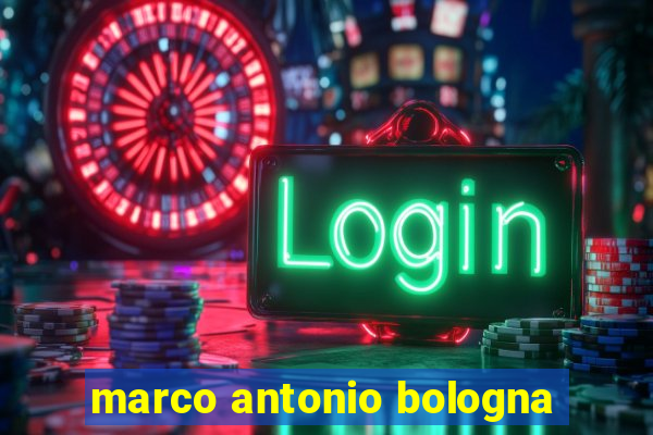 marco antonio bologna