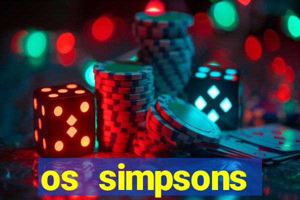 os simpsons assistir dublado