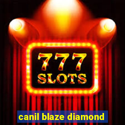 canil blaze diamond