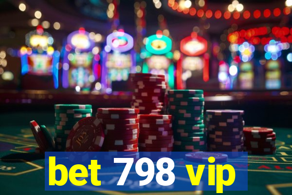 bet 798 vip