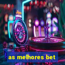 as melhores bet