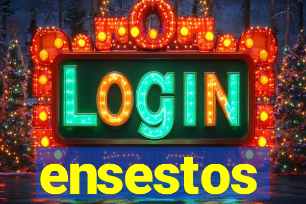 ensestos