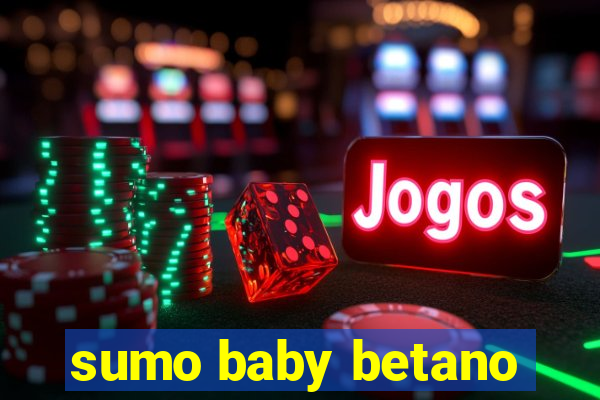 sumo baby betano