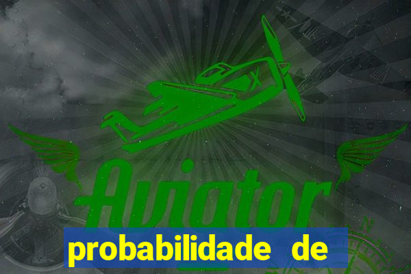 probabilidade de jogos de futebol de hoje