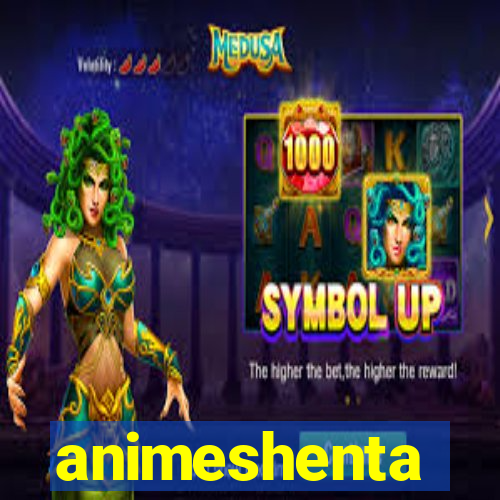 animeshenta