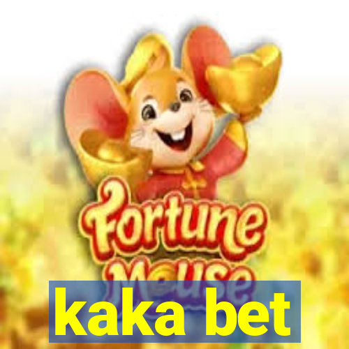 kaka bet