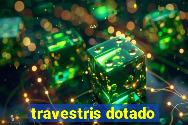 travestris dotado