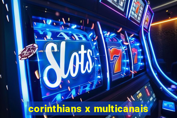 corinthians x multicanais