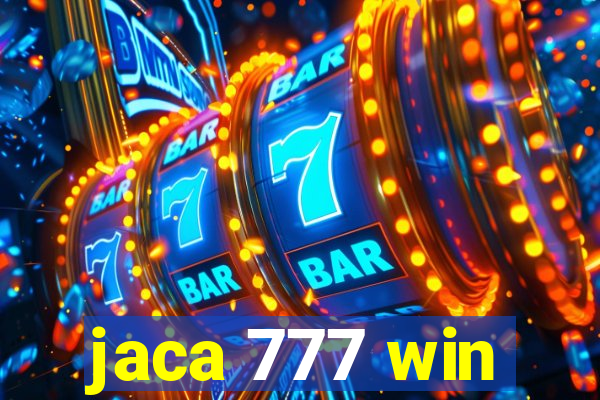 jaca 777 win