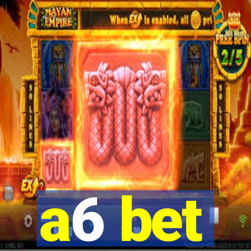 a6 bet