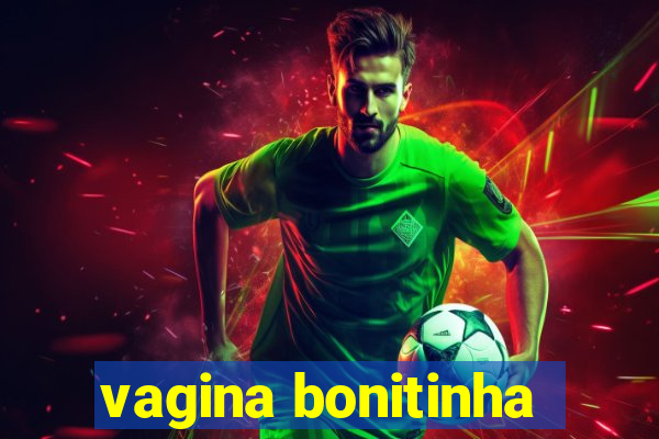 vagina bonitinha