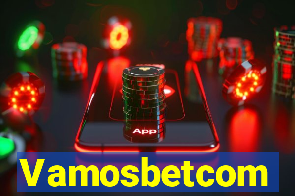 Vamosbetcom