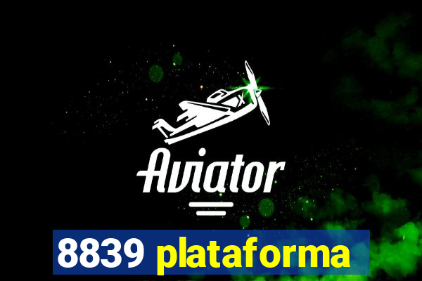 8839 plataforma