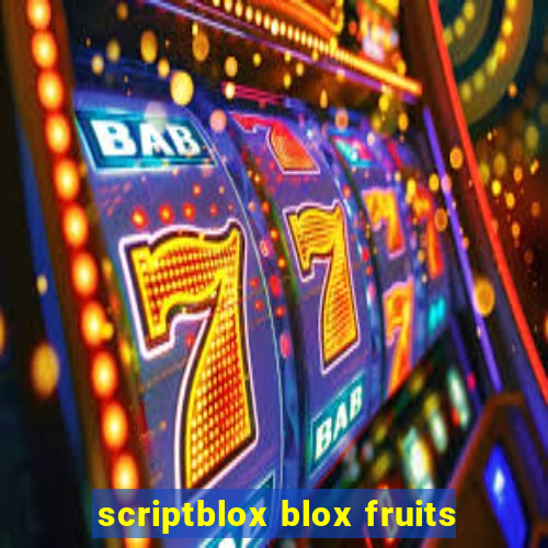 scriptblox blox fruits