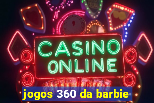 jogos 360 da barbie