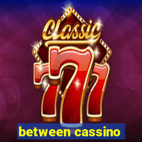between cassino