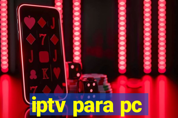 iptv para pc