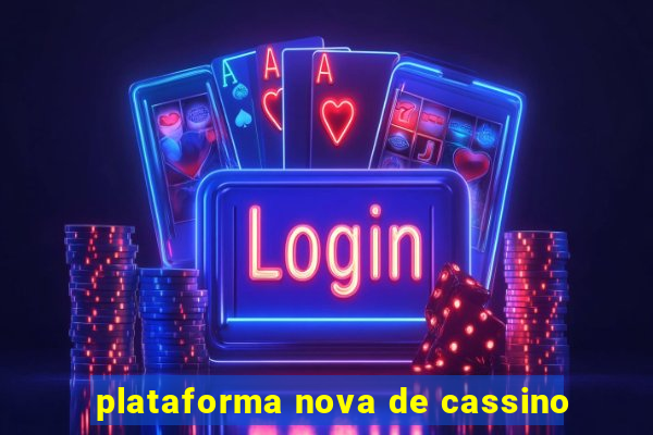 plataforma nova de cassino