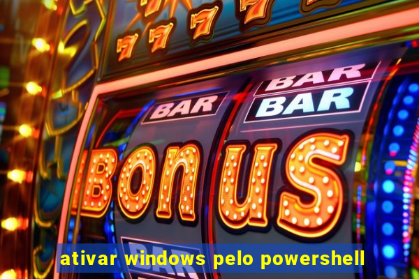 ativar windows pelo powershell