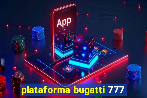plataforma bugatti 777