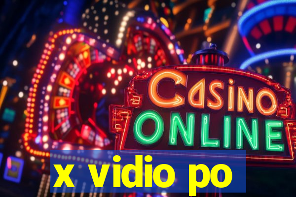 x vidio po