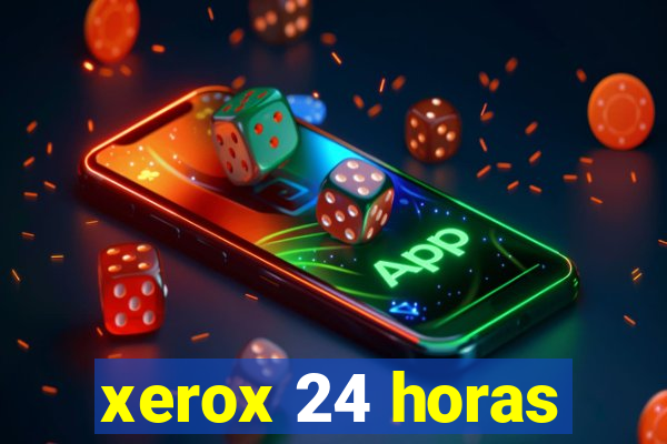 xerox 24 horas