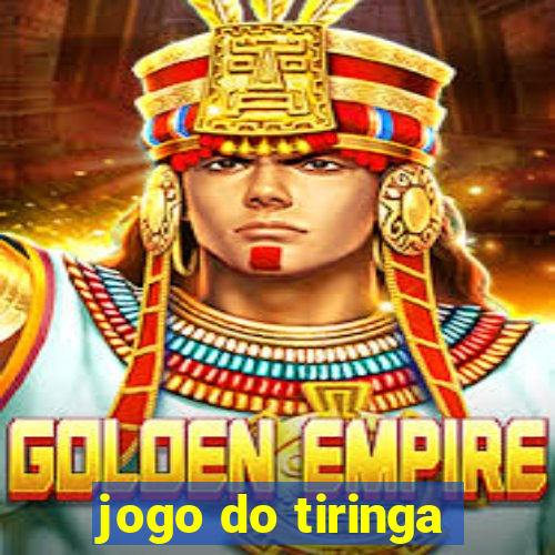 jogo do tiringa