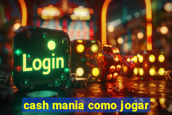 cash mania como jogar