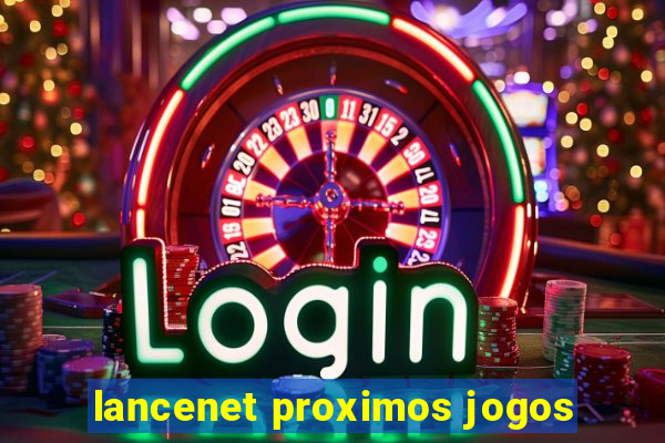 lancenet proximos jogos