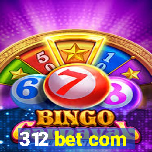 312 bet com