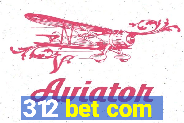 312 bet com