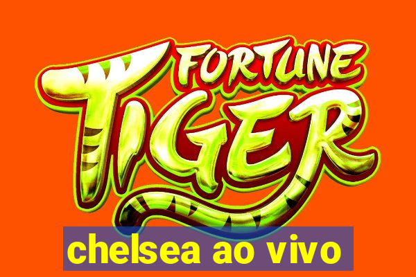 chelsea ao vivo