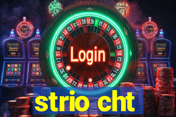 strio cht