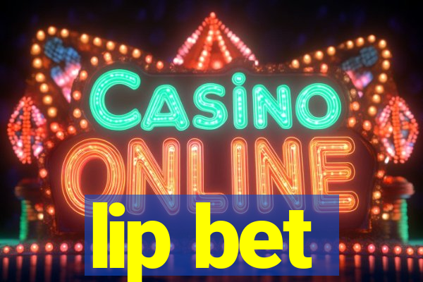 lip bet