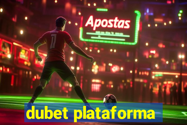 dubet plataforma