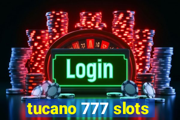 tucano 777 slots