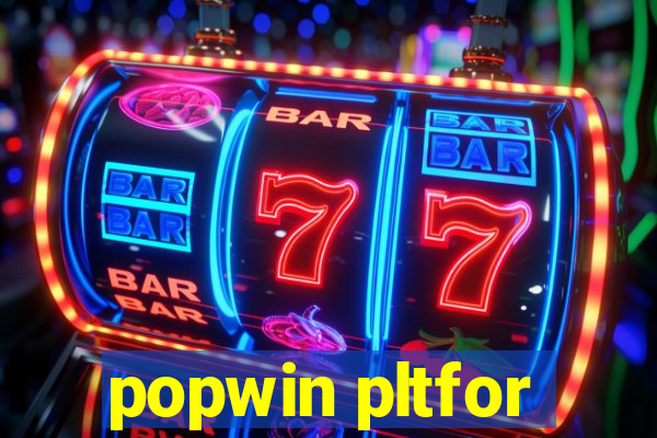 popwin pltfor
